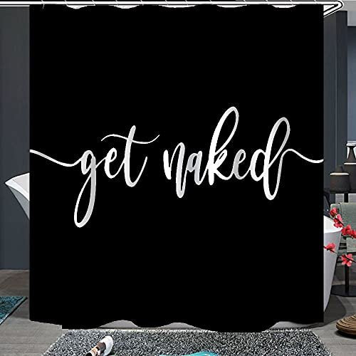 72 x 78 inches Shower Curtain Funny Cute Get Naked White Words Black Background Simple Design Water Soap Resistant Machine Washable Fabric Bathroom